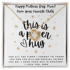 Mom Deserves The Very BEST!  The Love Knot is PERFECT!