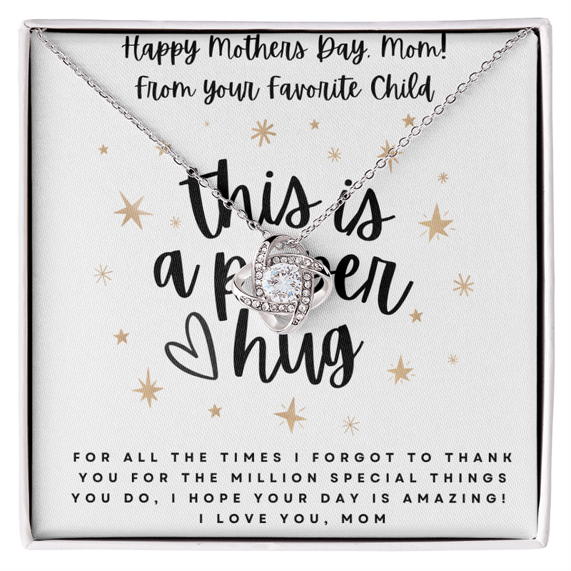 Mom Deserves The Very BEST!  The Love Knot is PERFECT!